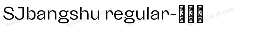 SJbangshu regular字体转换
